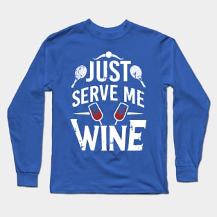 just serve me wine 1 Long Sleeve T-Shirt